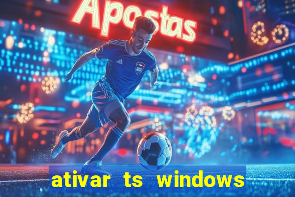 ativar ts windows server 2019 ilimitado